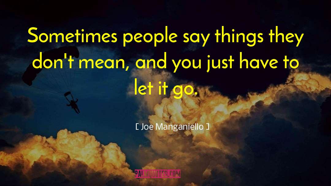 Joe Manganiello Quotes: Sometimes people say things they