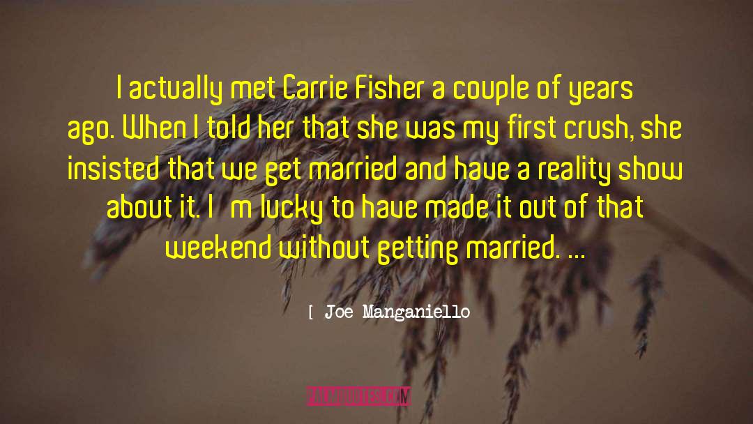 Joe Manganiello Quotes: I actually met Carrie Fisher