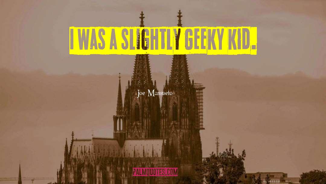 Joe Mansueto Quotes: I was a slightly geeky