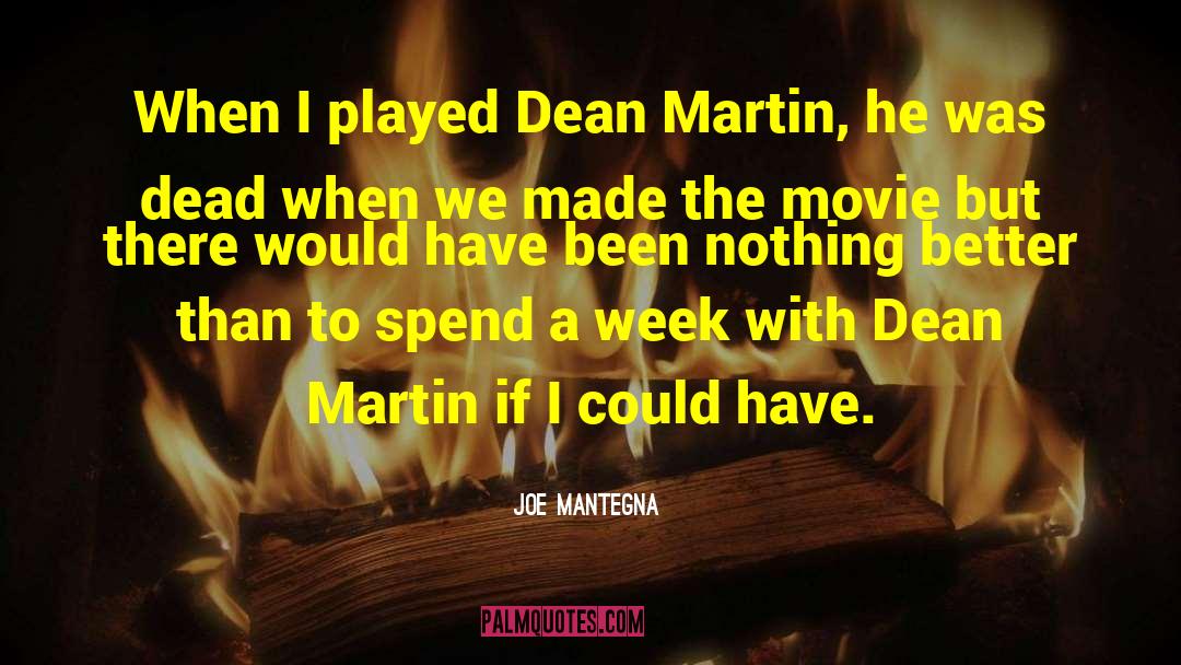 Joe Mantegna Quotes: When I played Dean Martin,