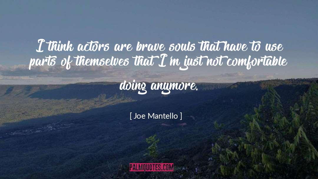 Joe Mantello Quotes: I think actors are brave