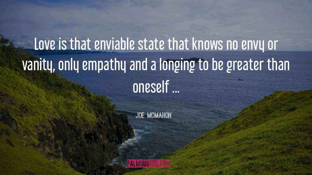 Joe McMahon Quotes: Love is that enviable state