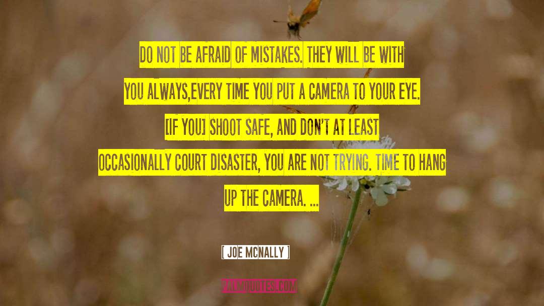 Joe McNally Quotes: Do not be afraid of