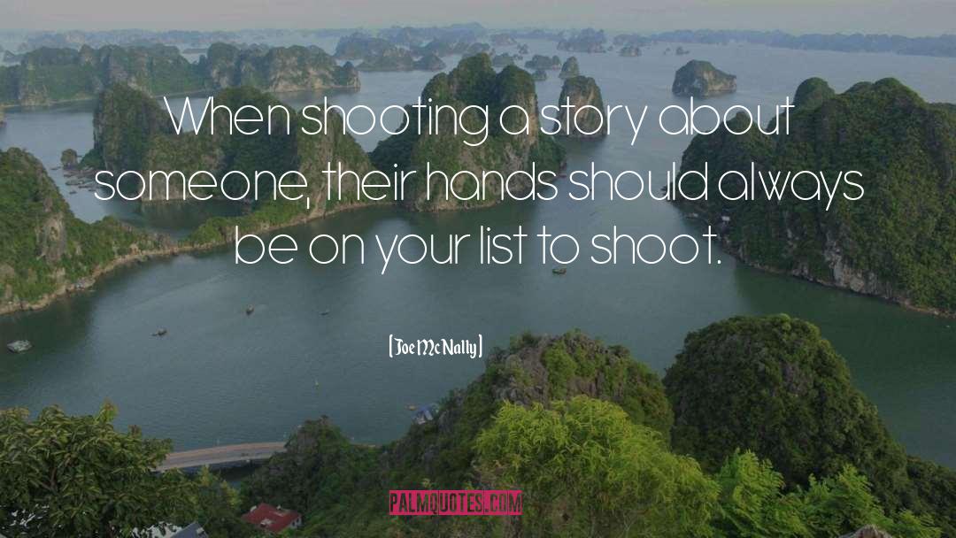 Joe McNally Quotes: When shooting a story about