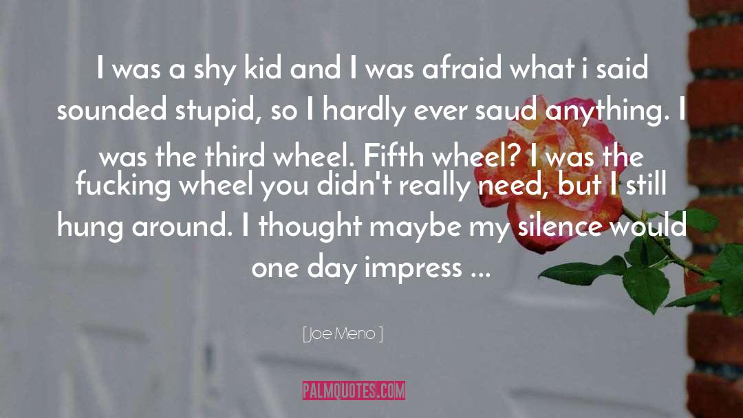 Joe Meno Quotes: I was a shy kid