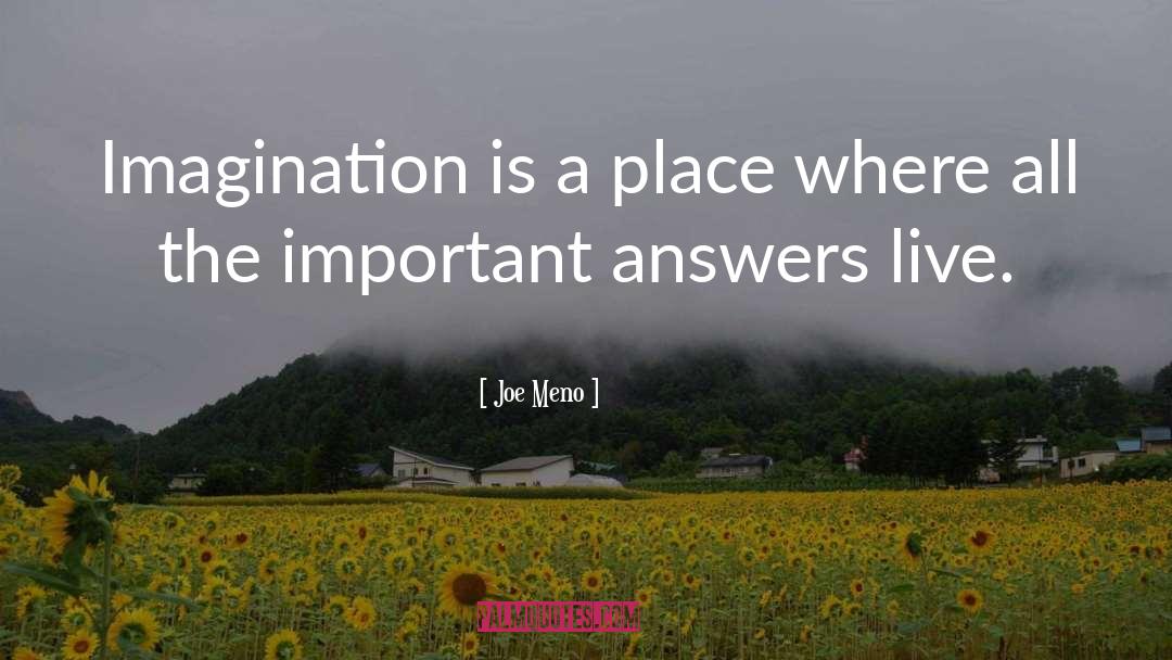 Joe Meno Quotes: Imagination is a place where