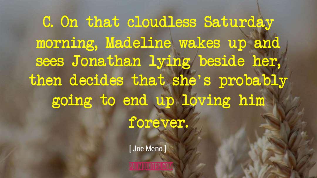 Joe Meno Quotes: C. On that cloudless Saturday