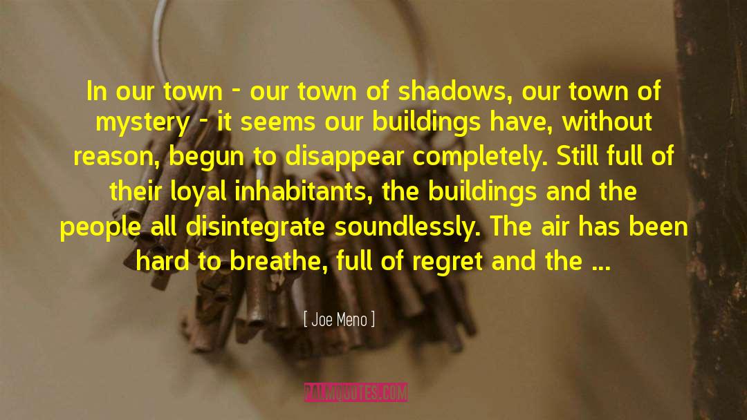 Joe Meno Quotes: In our town - our