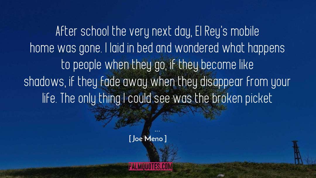 Joe Meno Quotes: After school the very next