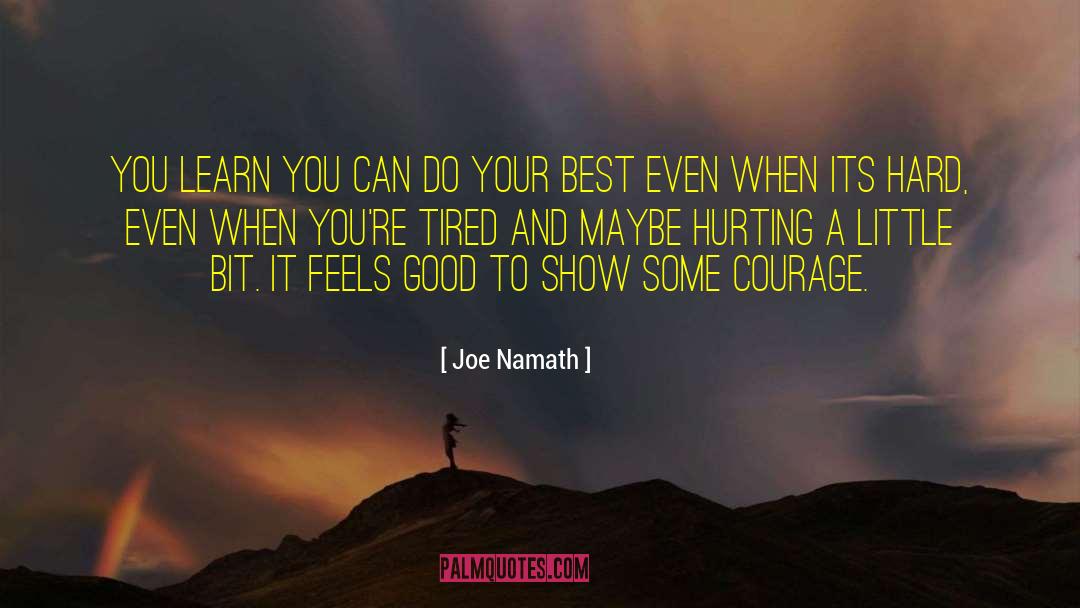 Joe Namath Quotes: You learn you can do