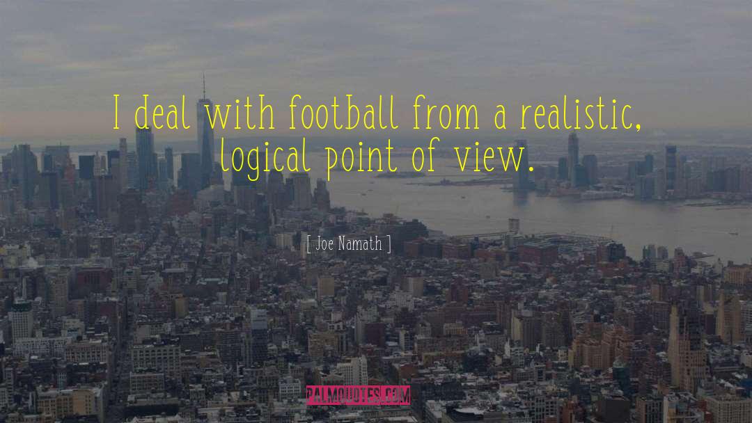 Joe Namath Quotes: I deal with football from