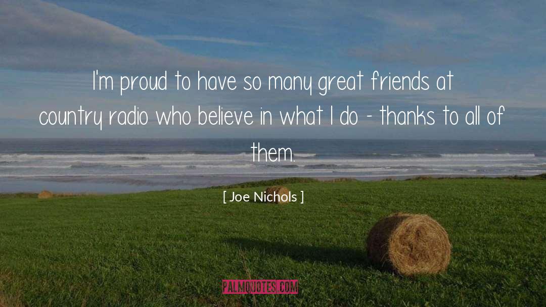 Joe Nichols Quotes: I'm proud to have so