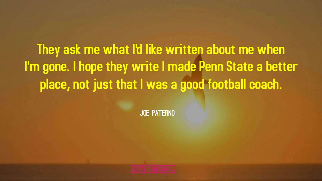 Joe Paterno Quotes: They ask me what I'd