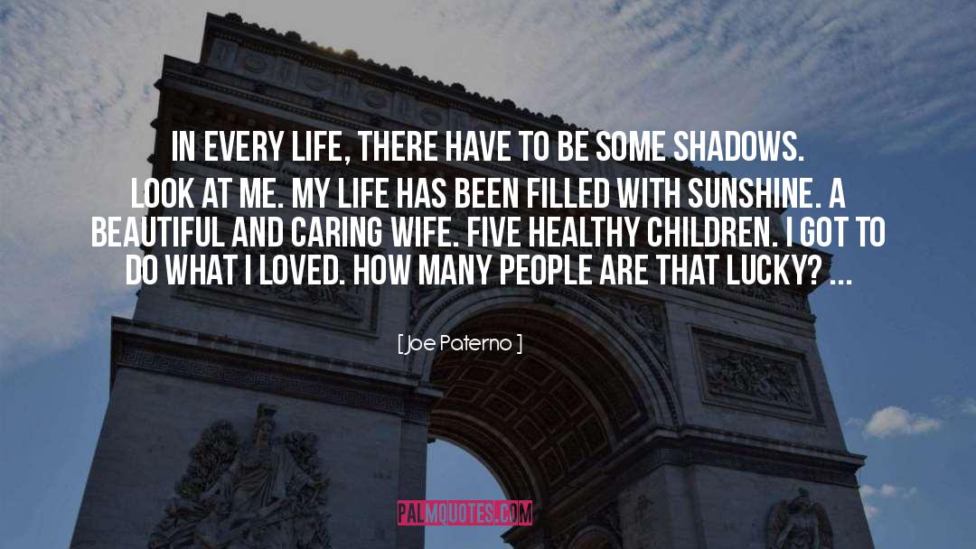 Joe Paterno Quotes: In every life, there have