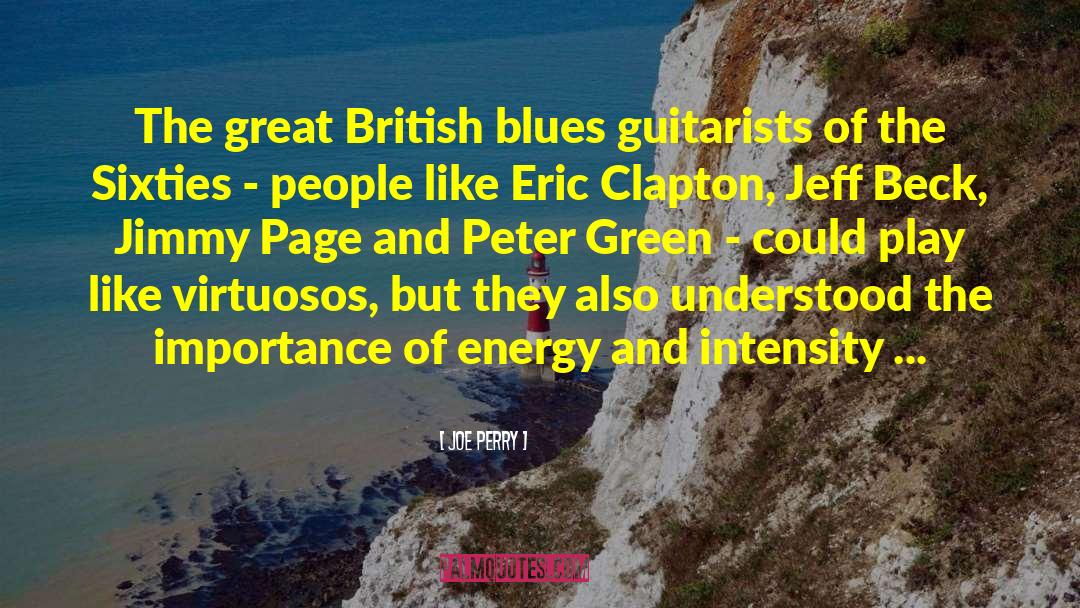 Joe Perry Quotes: The great British blues guitarists