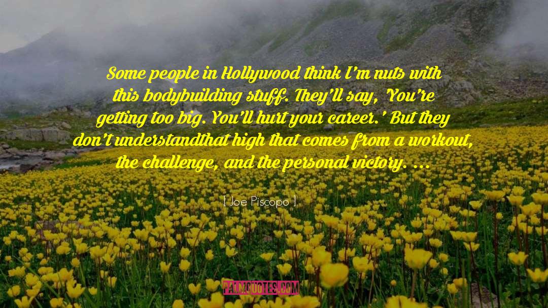 Joe Piscopo Quotes: Some people in Hollywood think