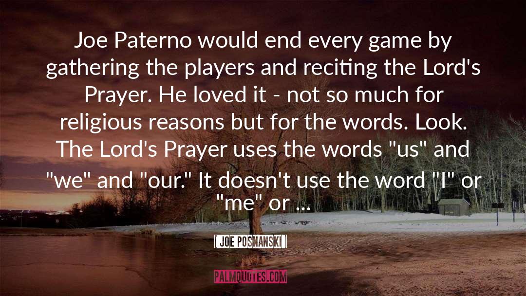 Joe Posnanski Quotes: Joe Paterno would end every