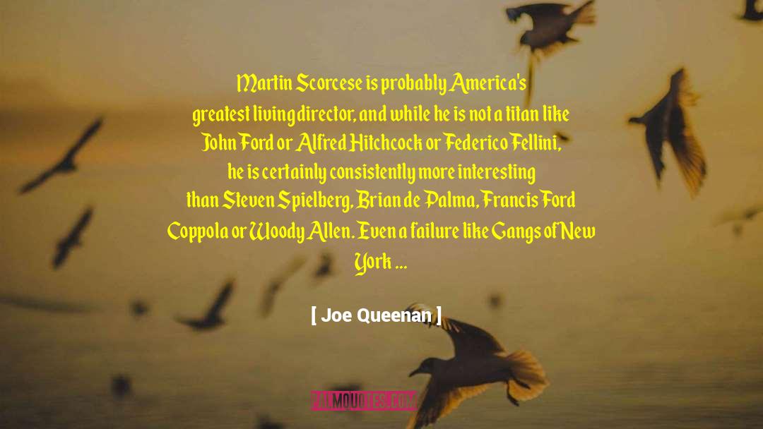 Joe Queenan Quotes: Martin Scorcese is probably America's