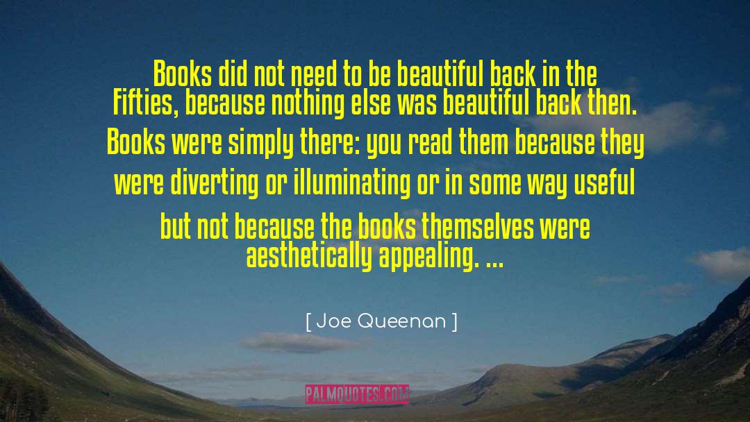 Joe Queenan Quotes: Books did not need to