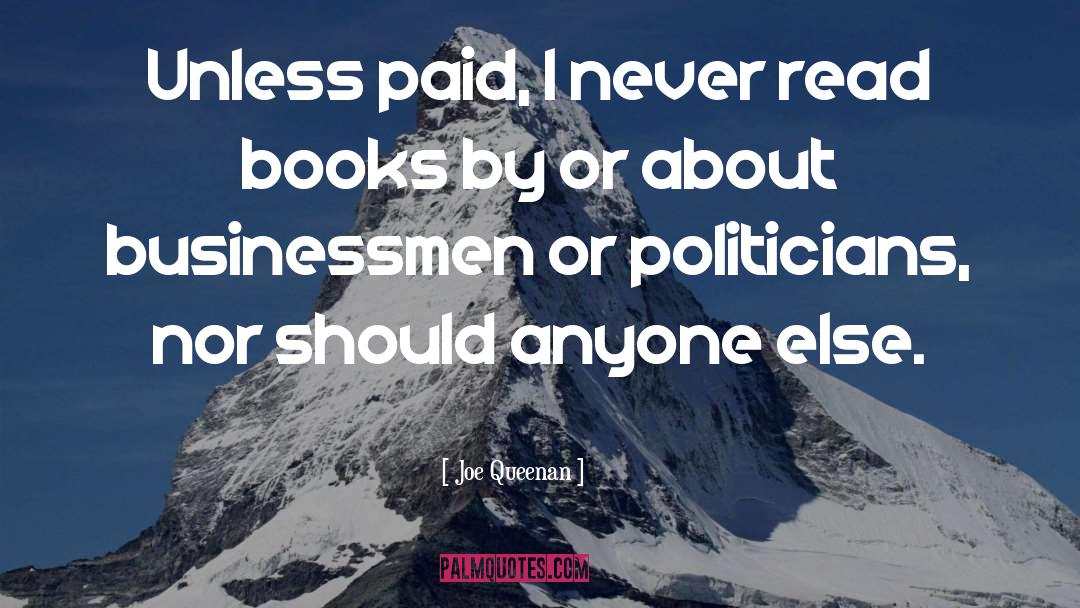 Joe Queenan Quotes: Unless paid, I never read