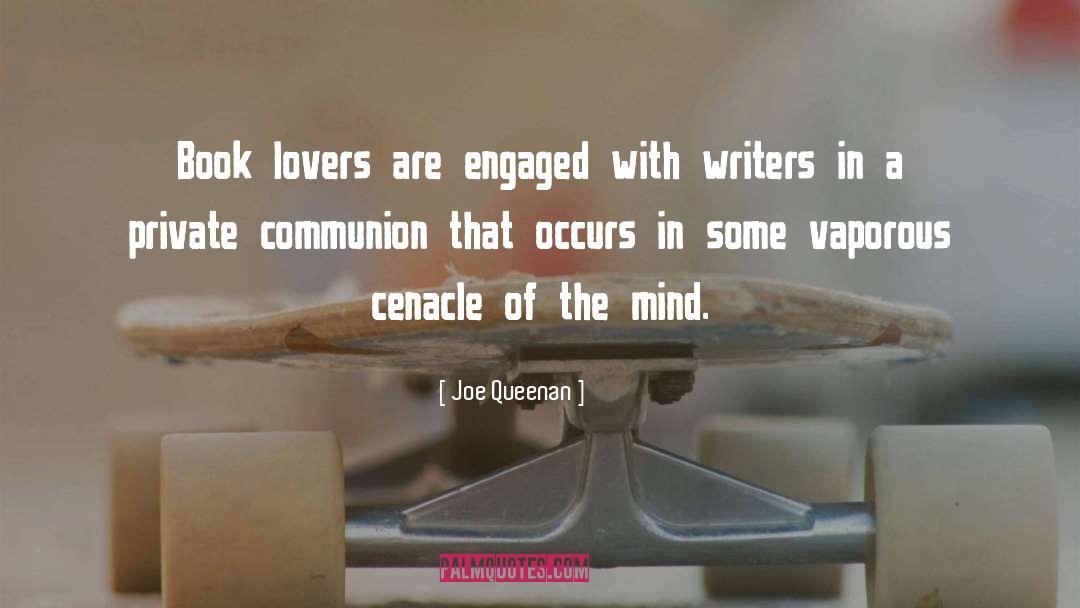 Joe Queenan Quotes: Book lovers are engaged with