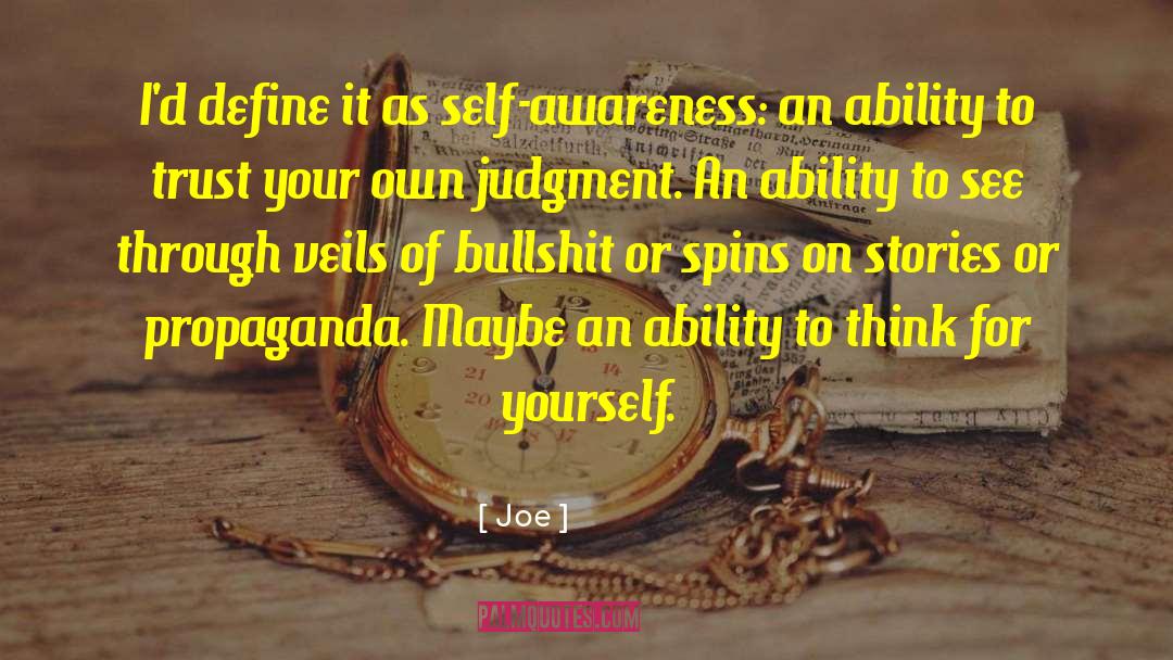 Joe Quotes: I'd define it as self-awareness: