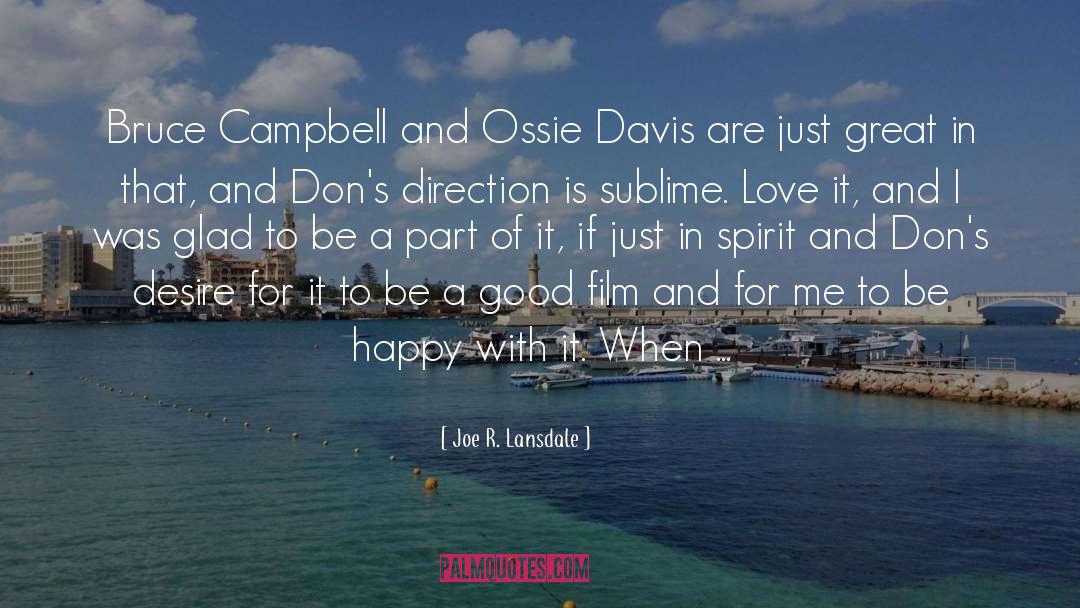 Joe R. Lansdale Quotes: Bruce Campbell and Ossie Davis