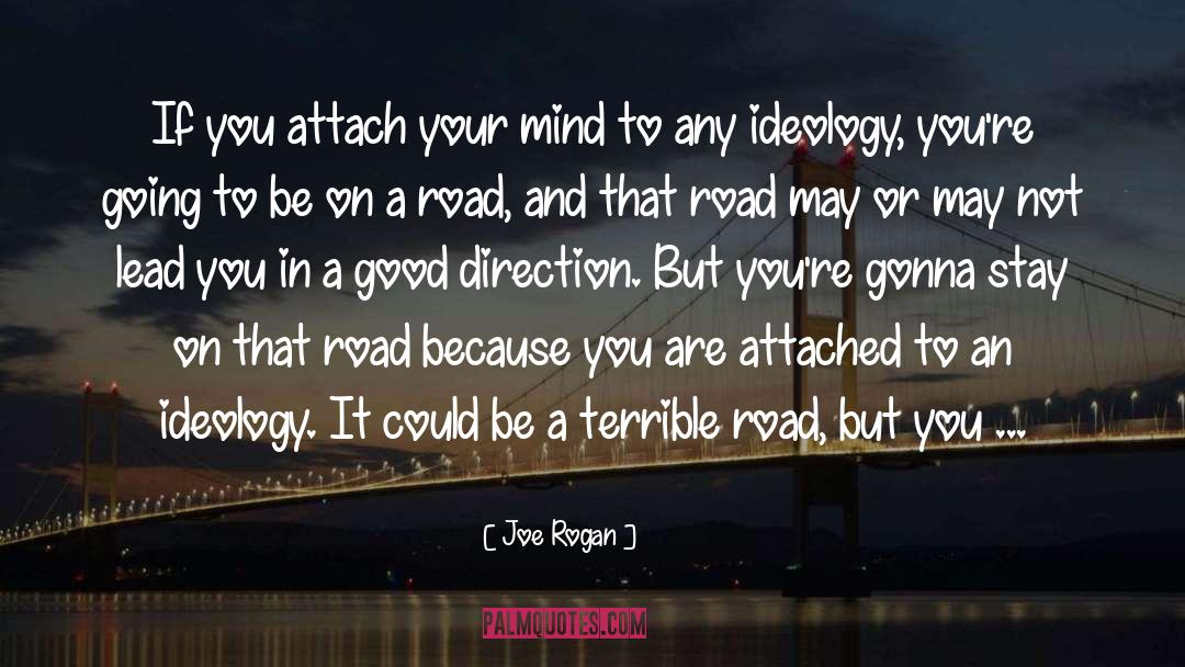 Joe Rogan Quotes: If you attach your mind