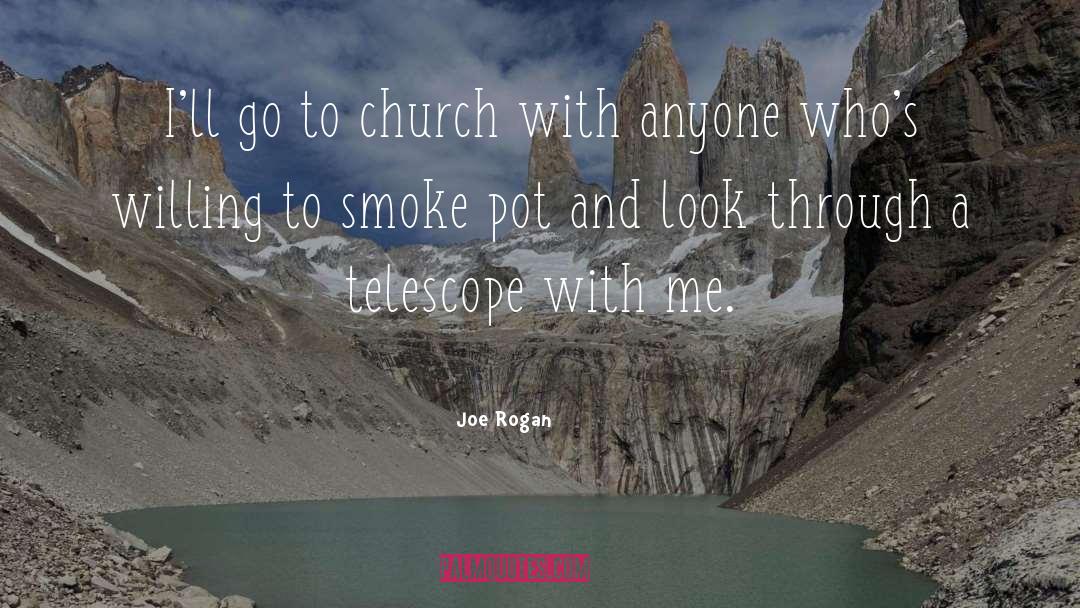 Joe Rogan Quotes: I'll go to church with