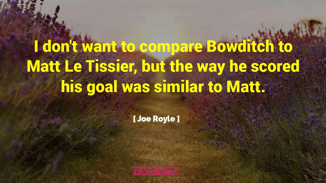 Joe Royle Quotes: I don't want to compare