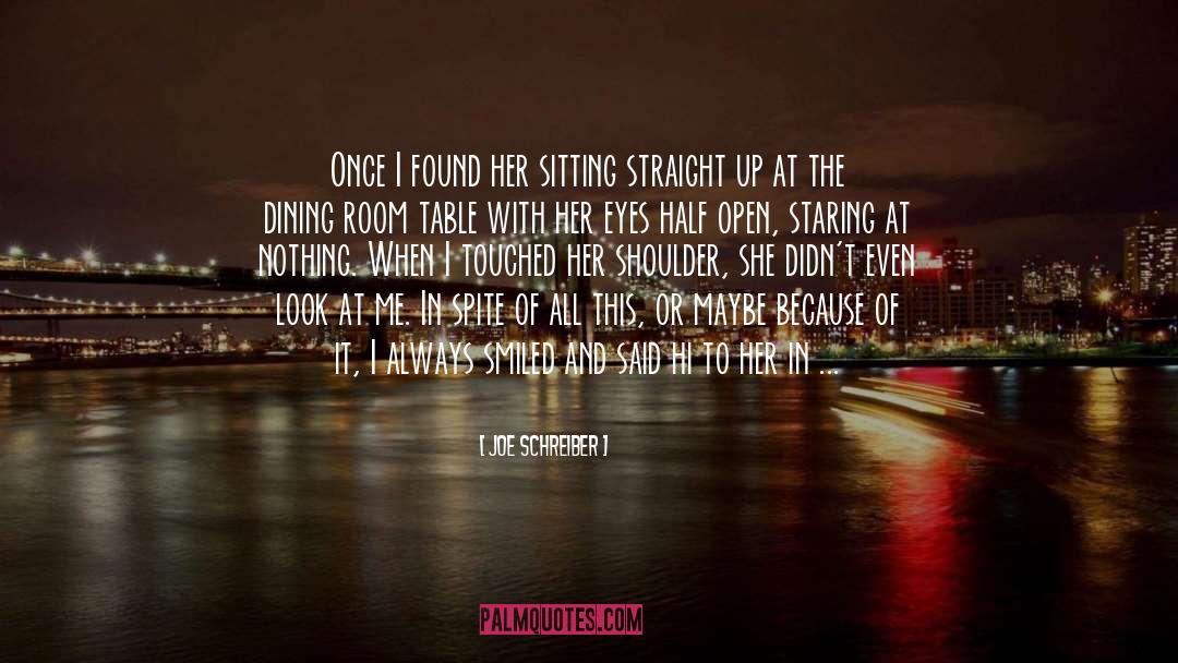 Joe Schreiber Quotes: Once I found her sitting