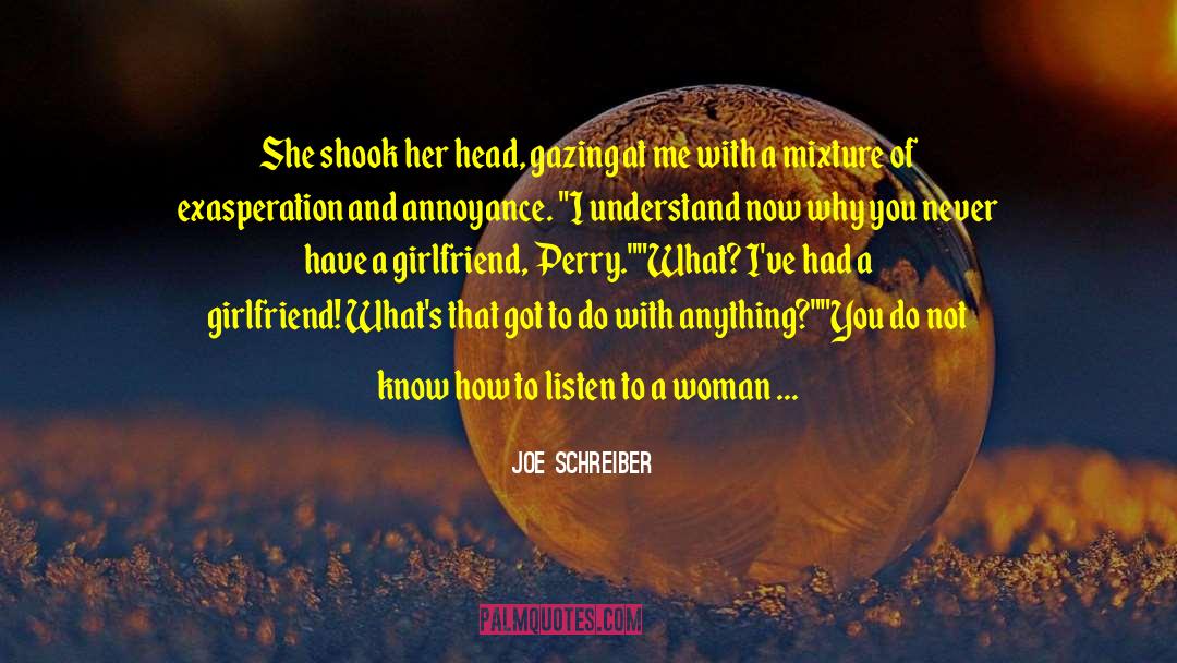 Joe Schreiber Quotes: She shook her head, gazing