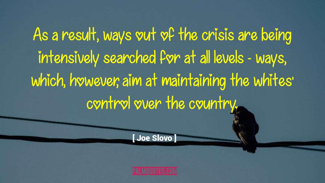 Joe Slovo Quotes: As a result, ways out