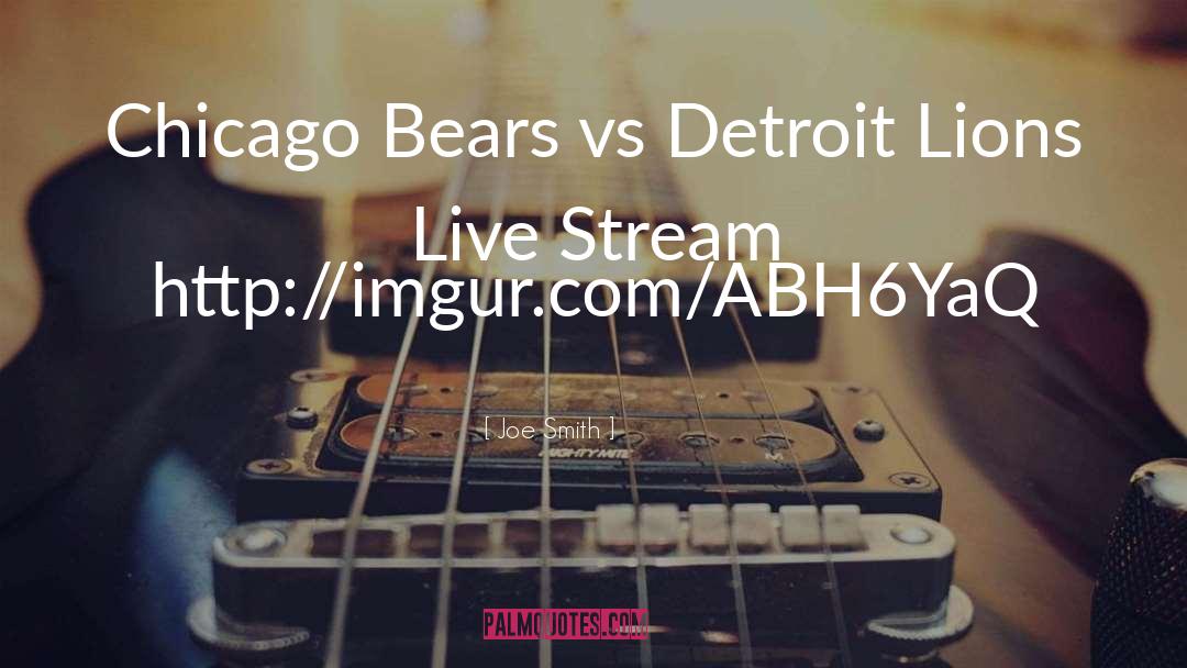 Joe Smith Quotes: Chicago Bears vs Detroit Lions