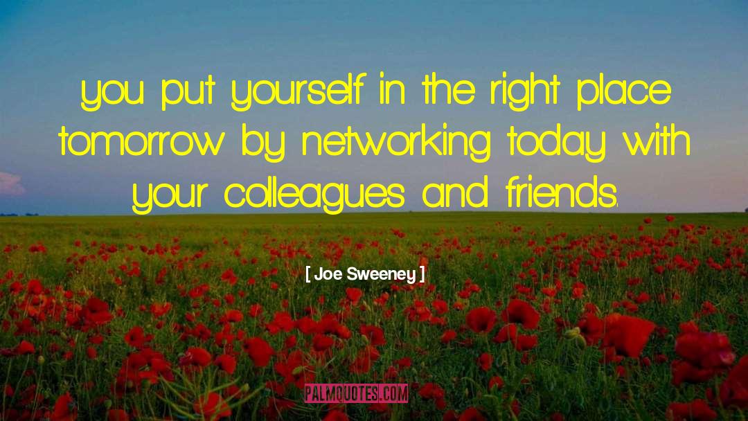 Joe Sweeney Quotes: you put yourself in the