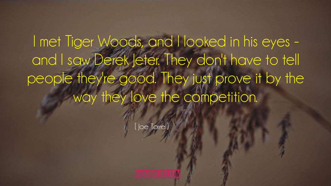 Joe Torre Quotes: I met Tiger Woods, and