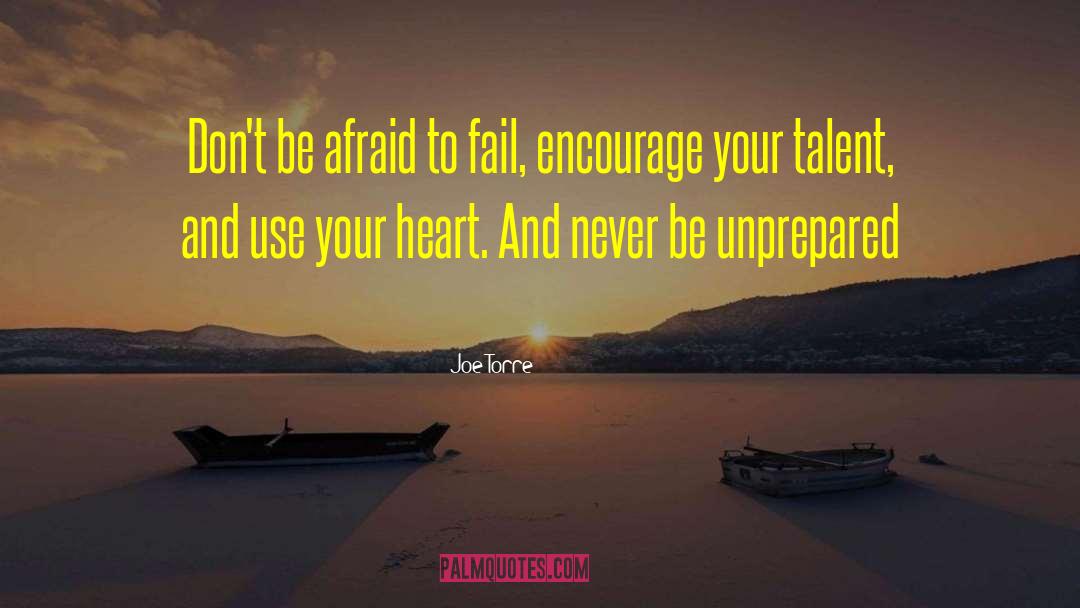 Joe Torre Quotes: Don't be afraid to fail,