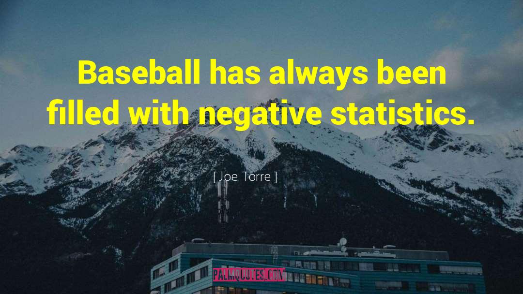 Joe Torre Quotes: Baseball has always been filled