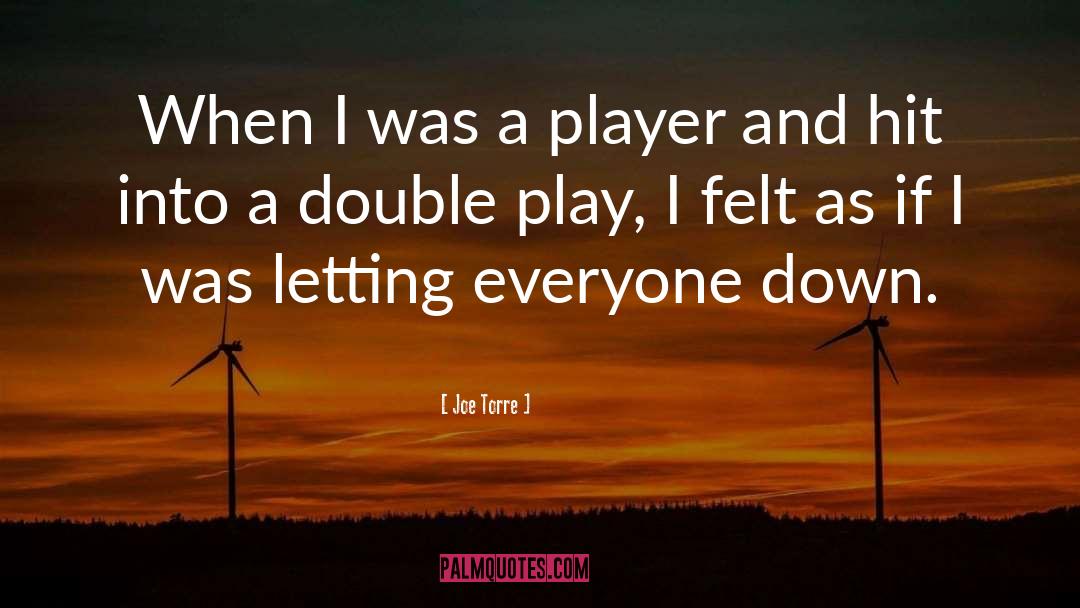 Joe Torre Quotes: When I was a player