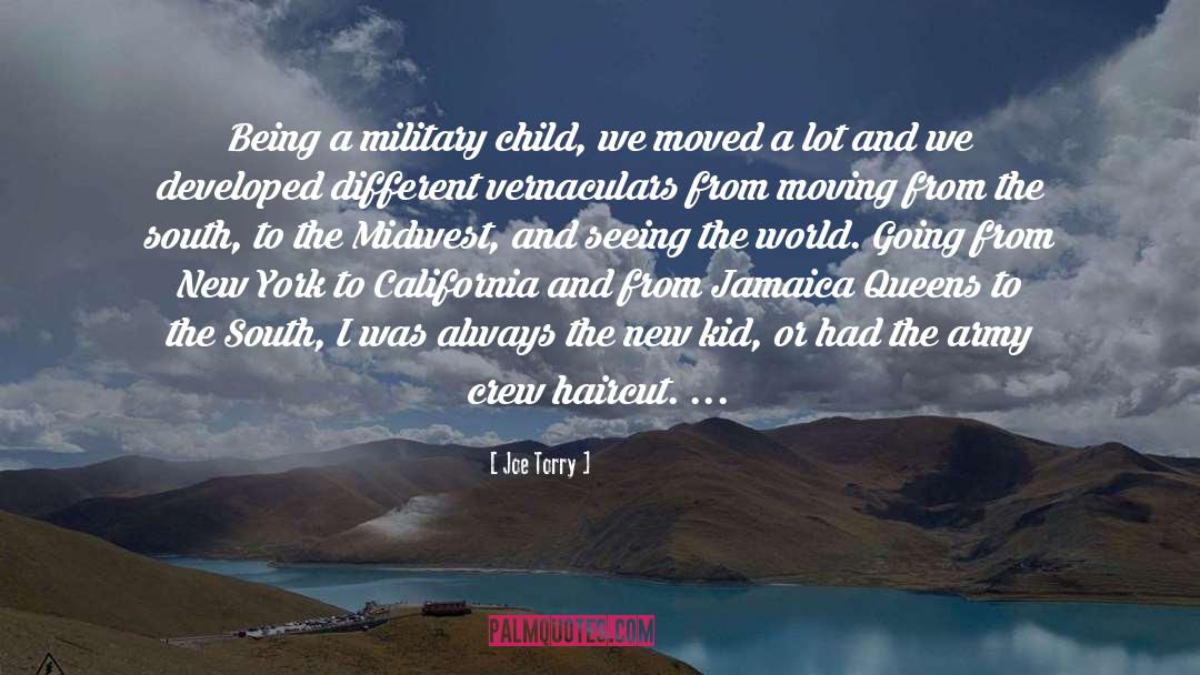 Joe Torry Quotes: Being a military child, we