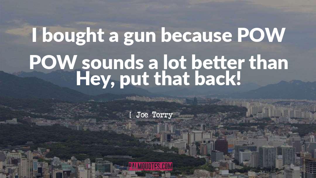 Joe Torry Quotes: I bought a gun because