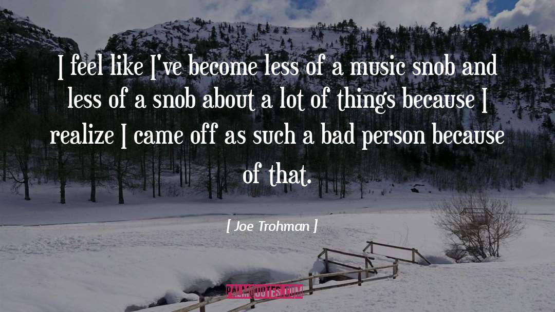 Joe Trohman Quotes: I feel like I've become