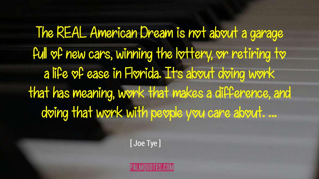 Joe Tye Quotes: The REAL American Dream is