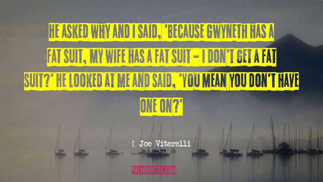 Joe Viterelli Quotes: He asked why and I