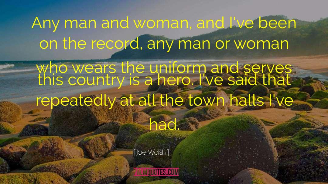 Joe Walsh Quotes: Any man and woman, and