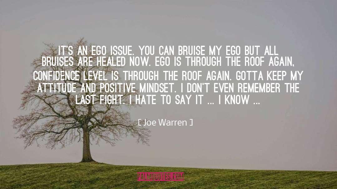 Joe Warren Quotes: It's an ego issue. You