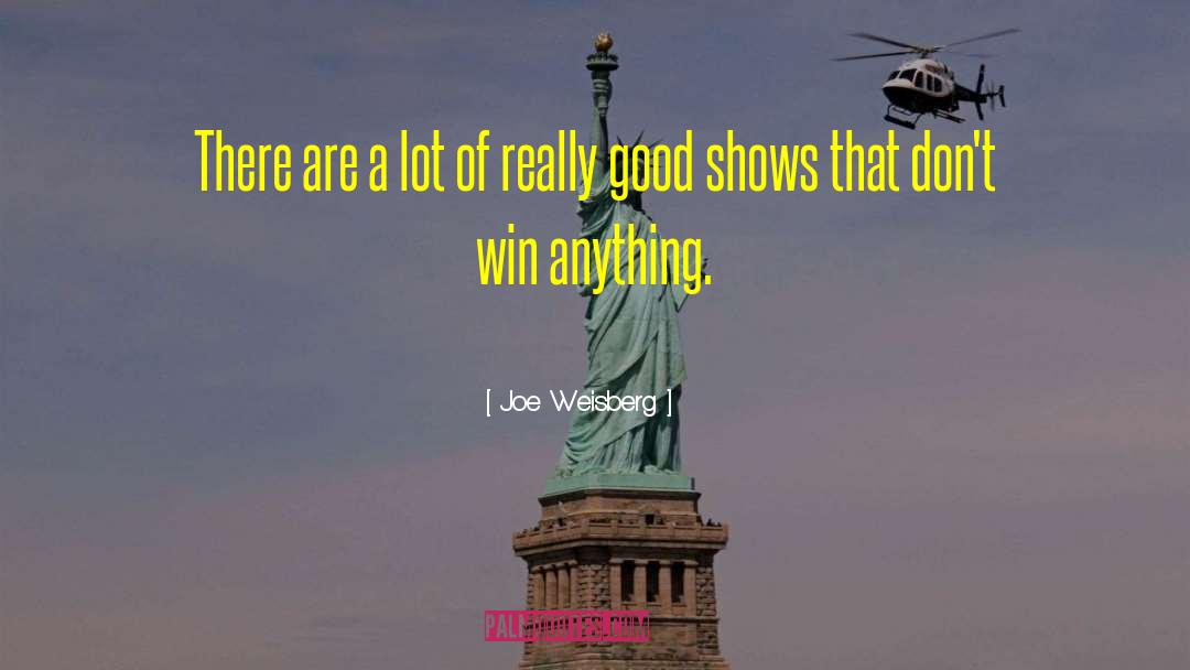 Joe Weisberg Quotes: There are a lot of
