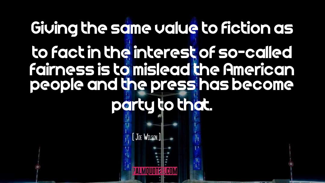 Joe Wilson Quotes: Giving the same value to