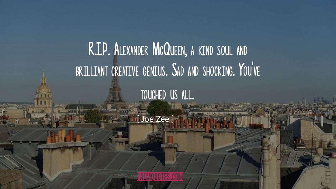 Joe Zee Quotes: R.I.P. Alexander McQueen, a kind