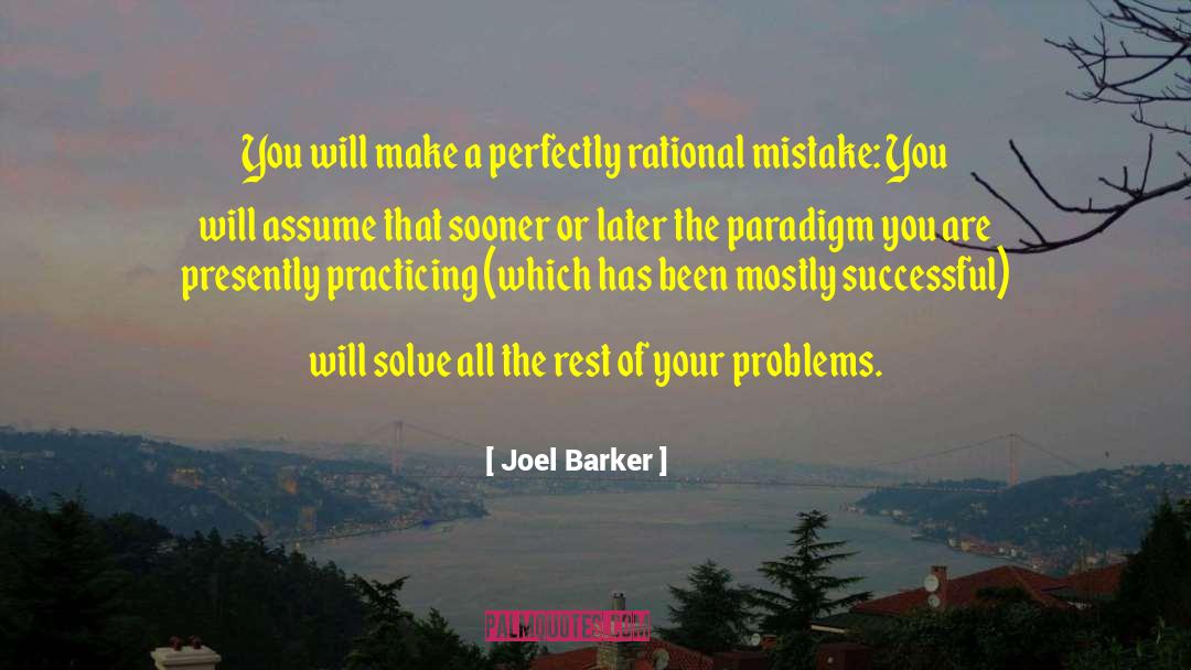 Joel Barker Quotes: You will make a perfectly